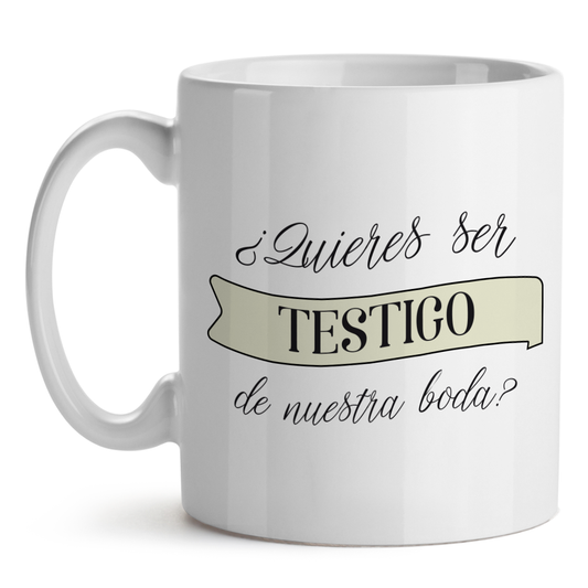 Taza Personalizable Boda Quieres Ser Mi Testigo